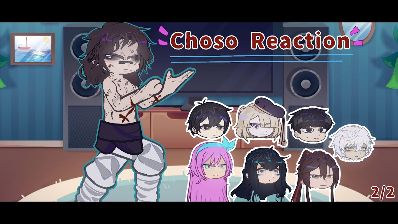 [CHOSO REACTION!] [2/2] [PART 1/8]
