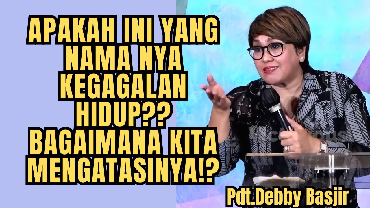 Apakah Ini yang Disebut Kegagalan Hidup⁉️⁉️ | Pdt. Debby Basjir