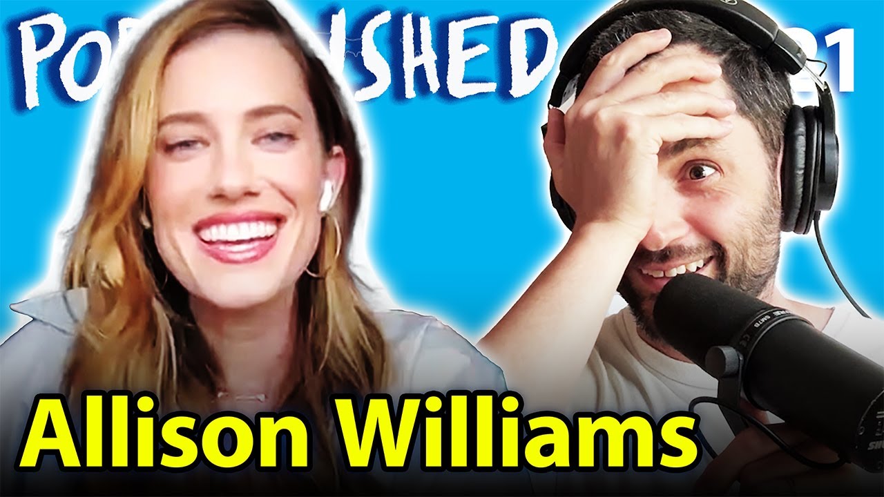 Allison Williams | Podcrushed | Ep. 121