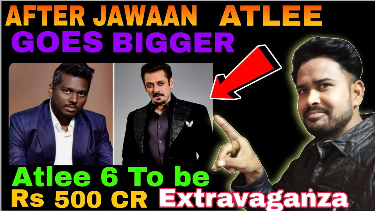 Atlee 6 Shocking News Salman Khan Atlee Kumar Postponed Upcoming Movie