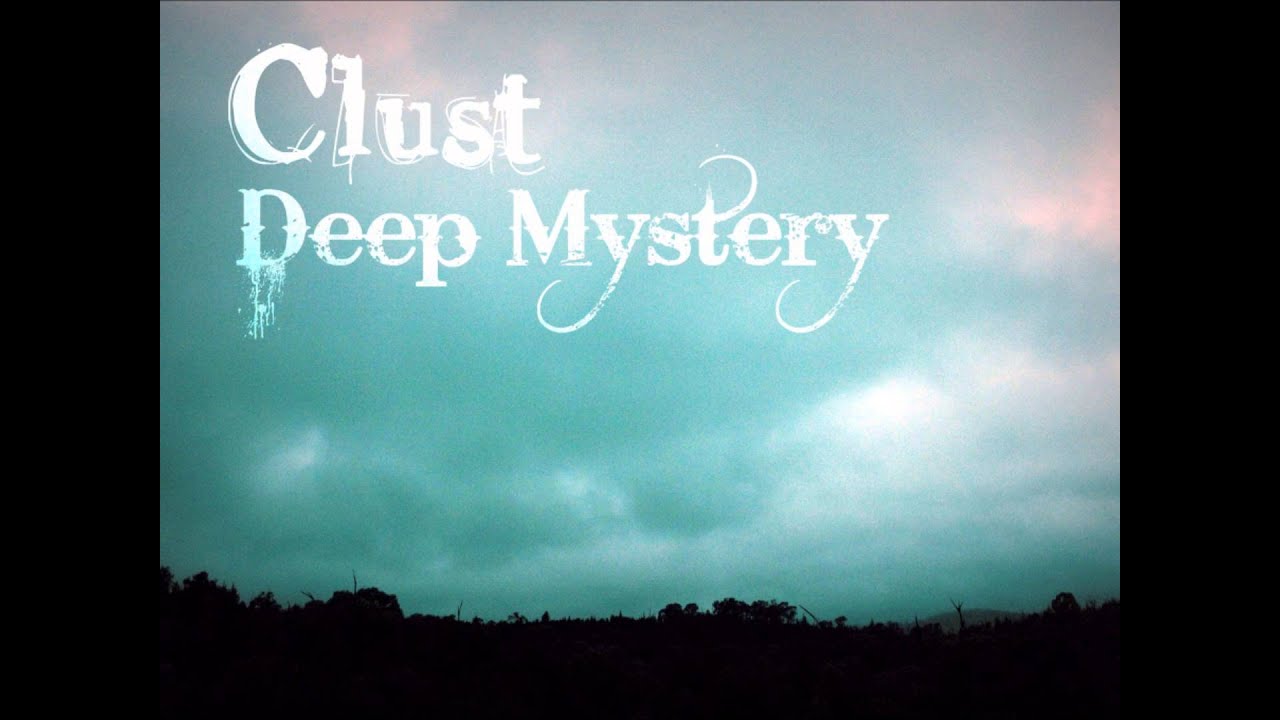 Clust - Deep Mystery (Original Mix)