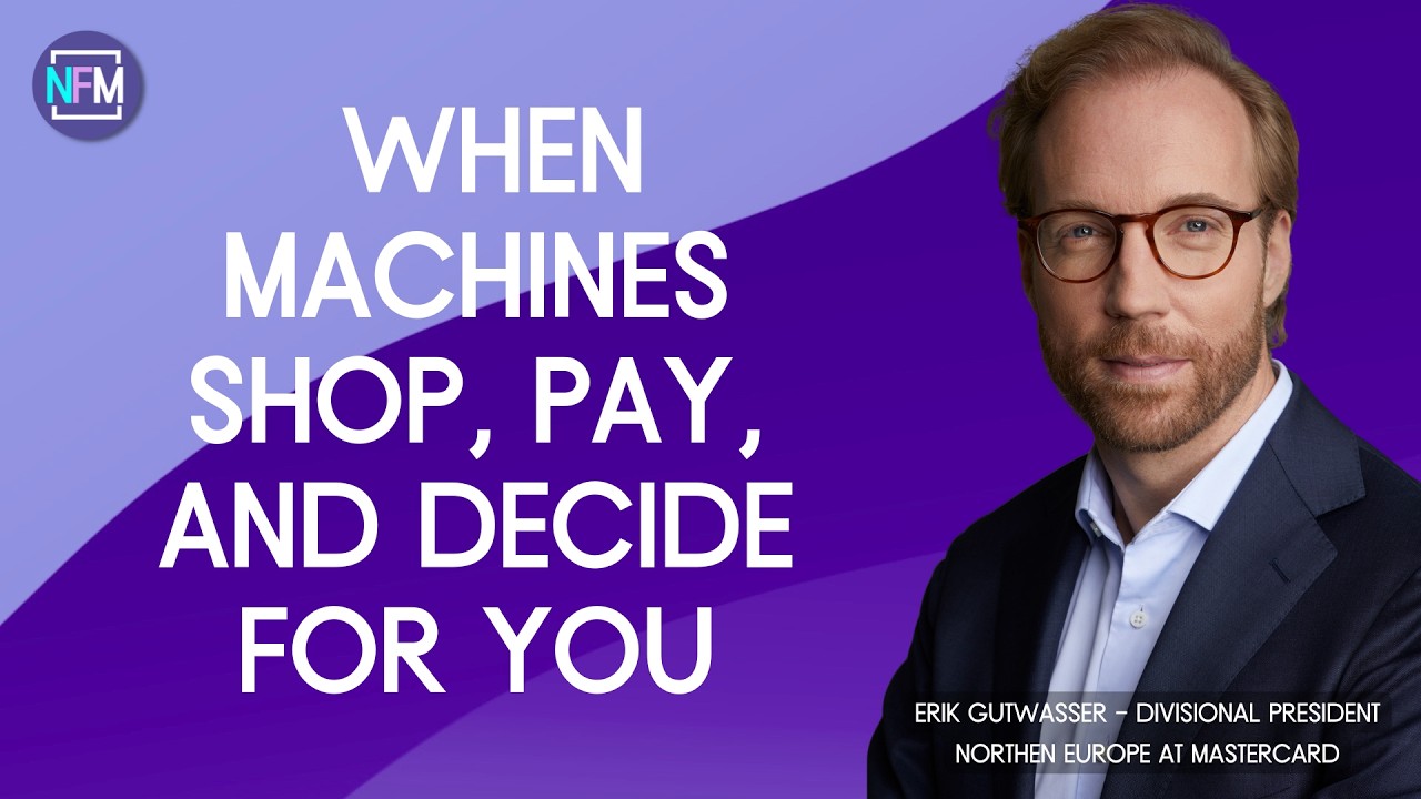 When Machines Shop, Pay and Decide For You - Erik Gutwasser, Divisional President, Mastercard