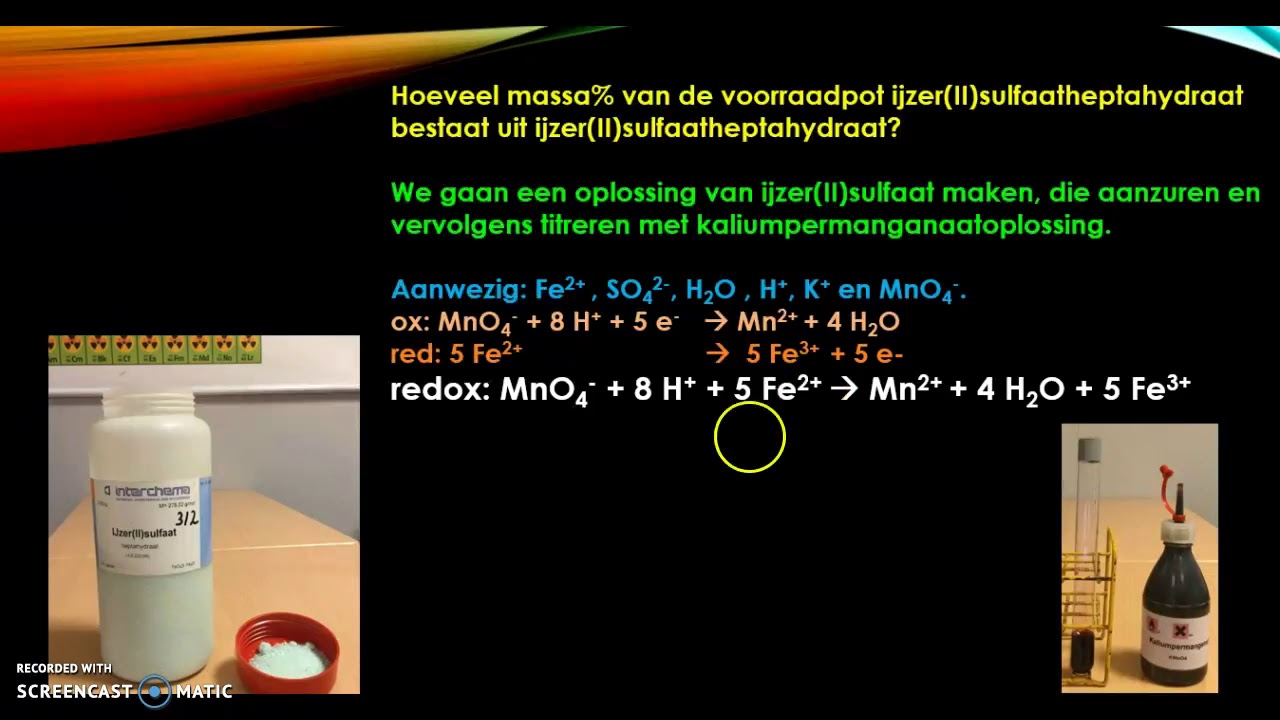 Titratie aangezuurde ijzer(II)sulfaat en kaliumpermanganaat.