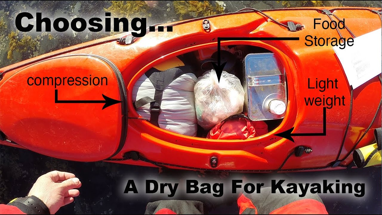 Choosing dry bags for kayaking