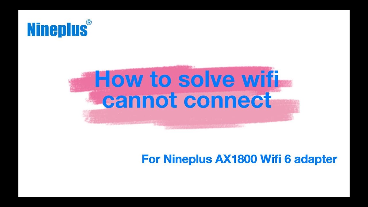 how to solve wifi cannot connect network  nineplus 1800mbps wifi 6 adapter