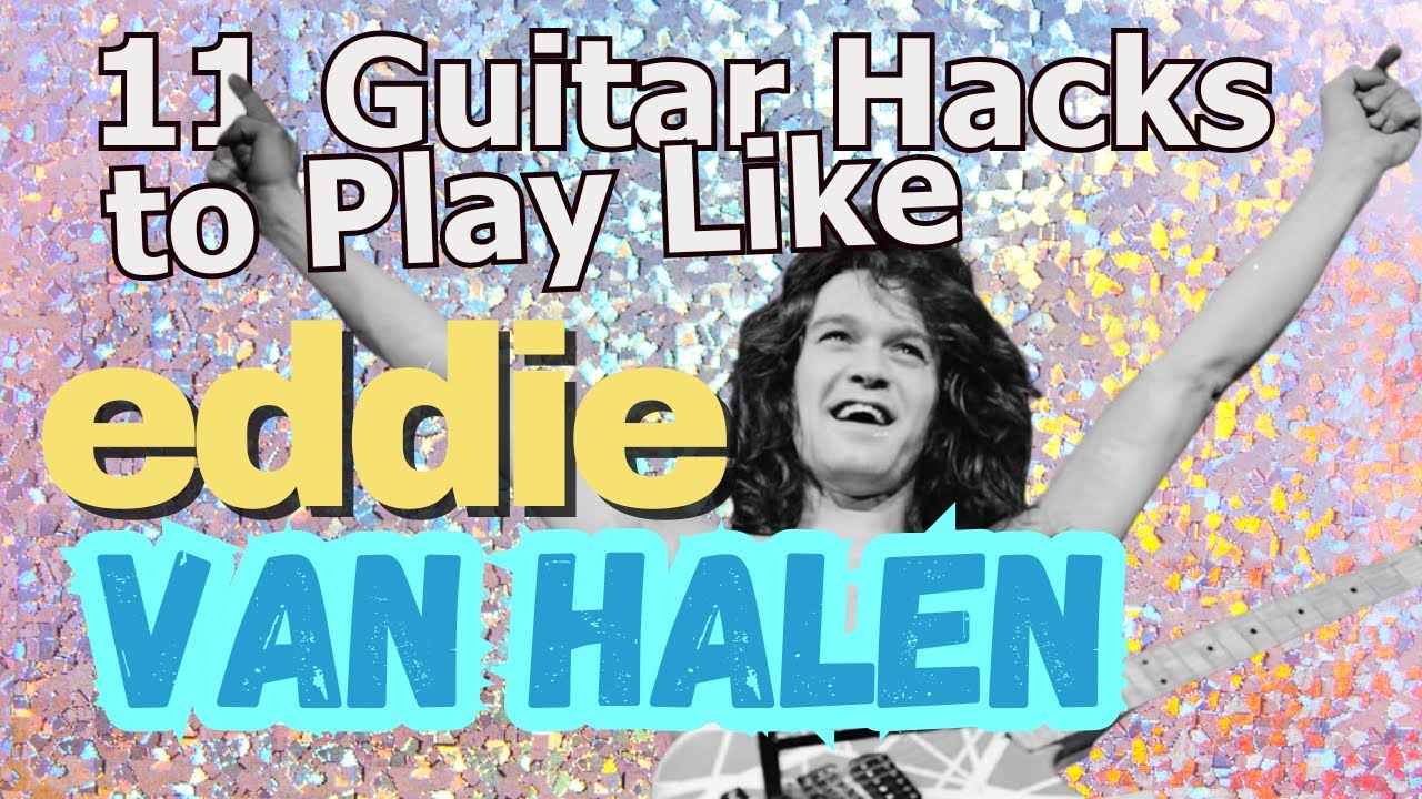 11 Guitar Hacks Play Like Van Halen (Part 2) Stretch Licks, Symmetrical Patterns, Blues Scales