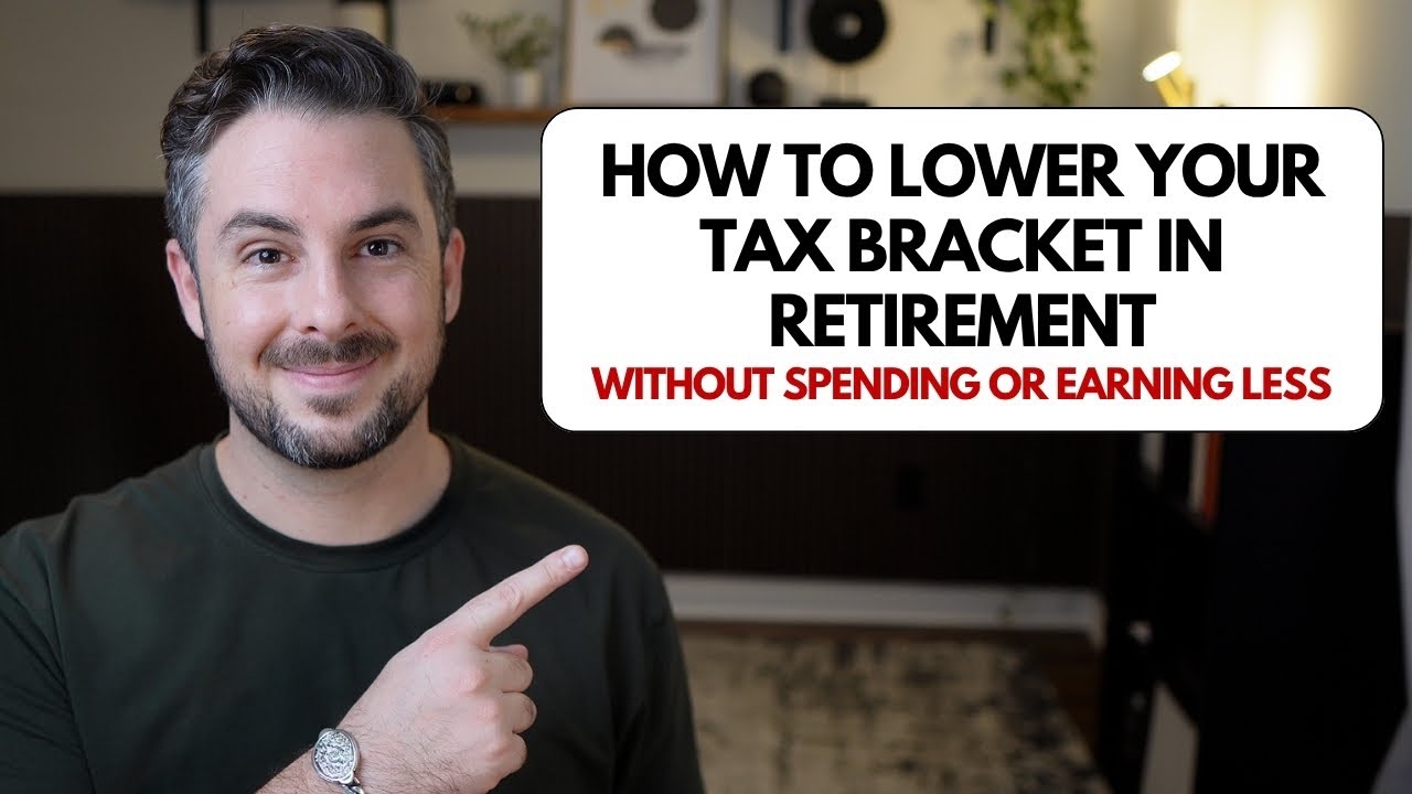 How to Lower Your Tax Bracket in Retirement Without Earning Less