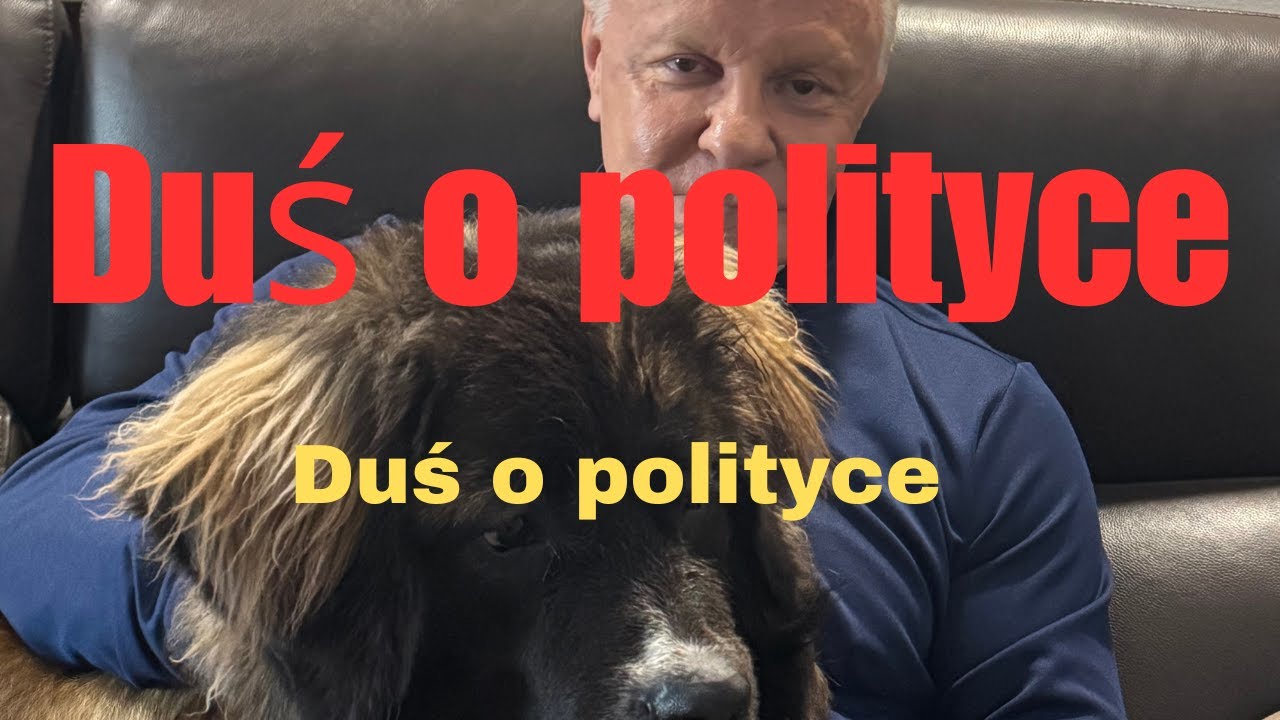 Dzisiaj inna odsłona Dusia o polityce