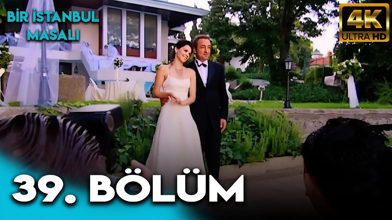 Bir İstanbul Masalı 39. Bölüm (4K Ultra HD)