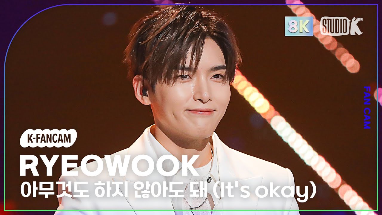 [K-Fancam 8K] 려욱 직캠 '아무것도 하지 않아도 돼 (It's okay)' (RYEOWOOK Fancam) @MusicBank 231124