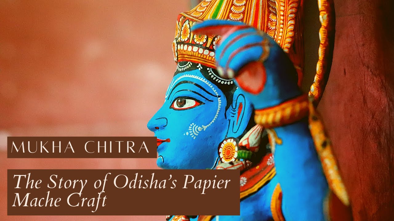Mukha Chitra – the Story of Odisha’s Papier Mache Craft