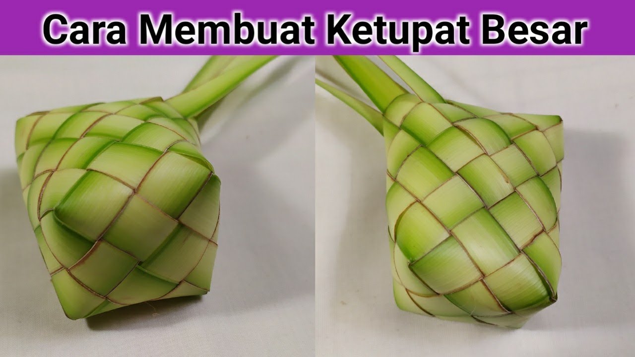 Cara Membuat Ketupat Besar | Tipat Gede