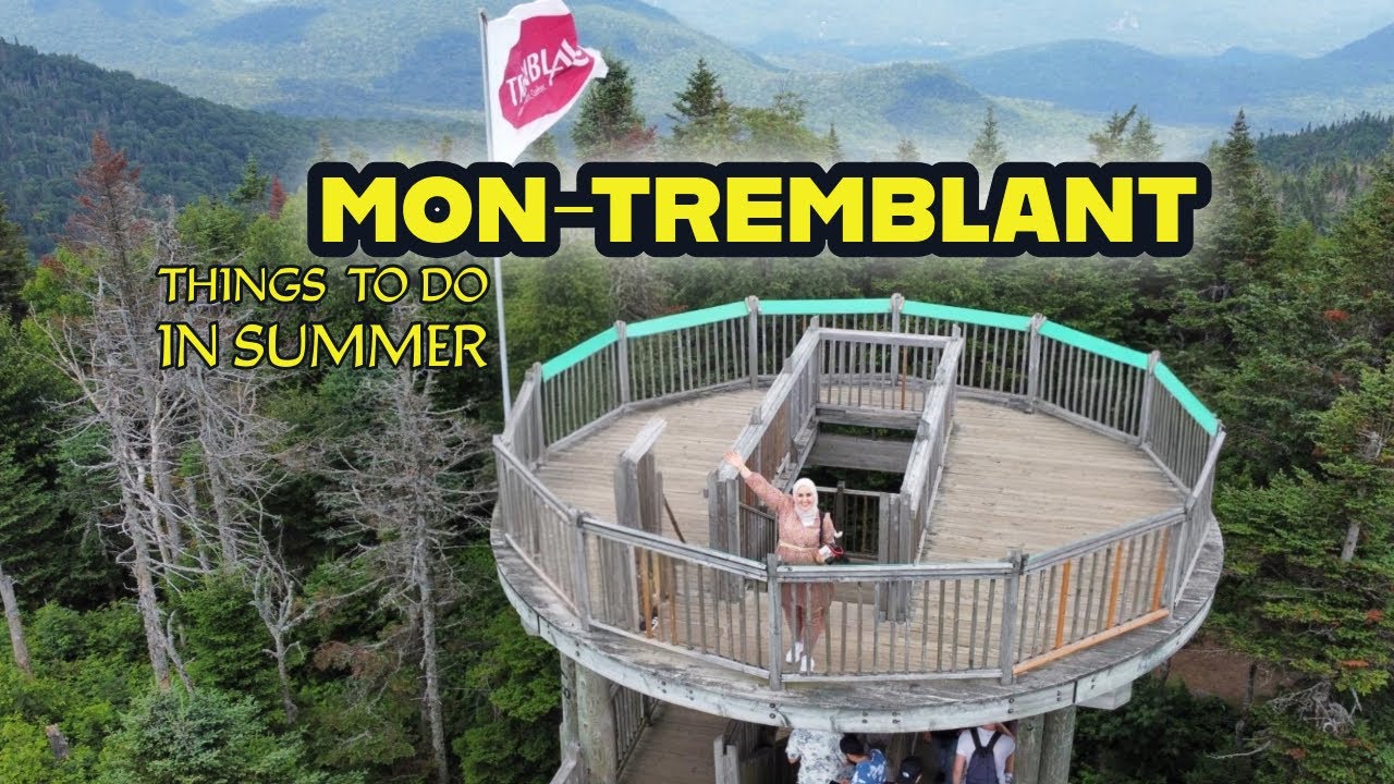 Uncovering the Beauty of Mont-Tremblant | Summer activities, food