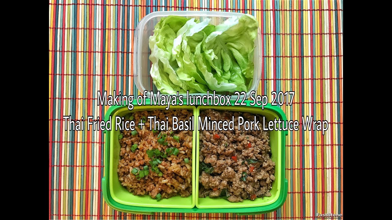 Making of Maya's Lunchbox 22 Sep 2017 Thai Fried rice & Thai Basil Mince pork Lettuce Wrap