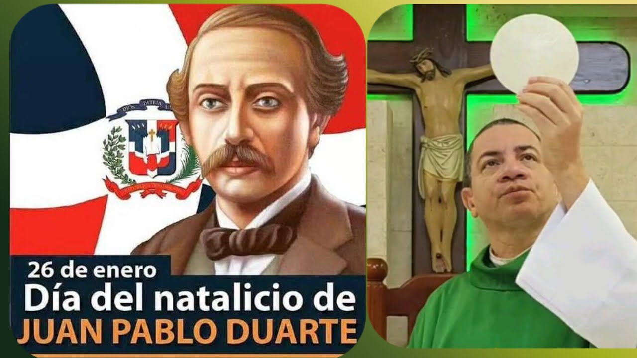 Santa Misa: conmemoración del 213. aniversario del natalicio el patricio Juan Pablo Duarte