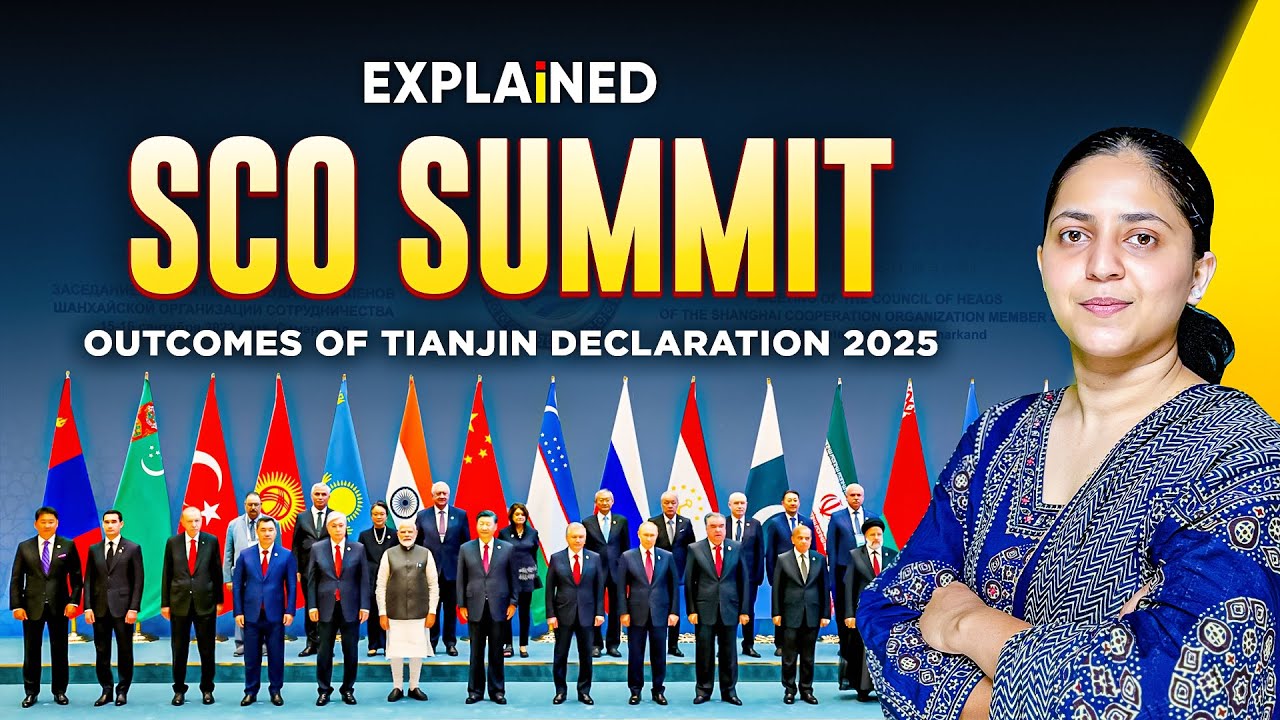 SCO Summit 2025 | Outcomes of Tianjin Decleration - Explained