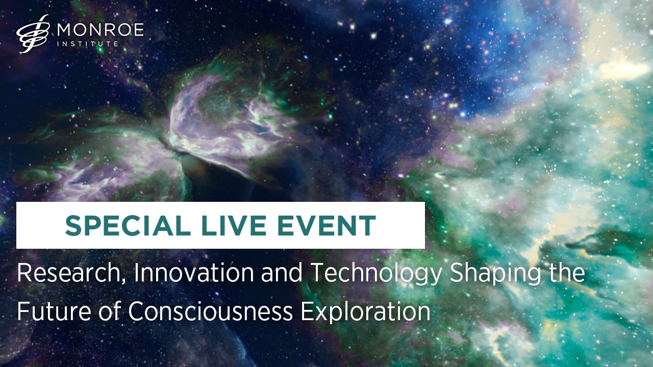 Special Live Event | Research, Technology & the Future of Consciousness