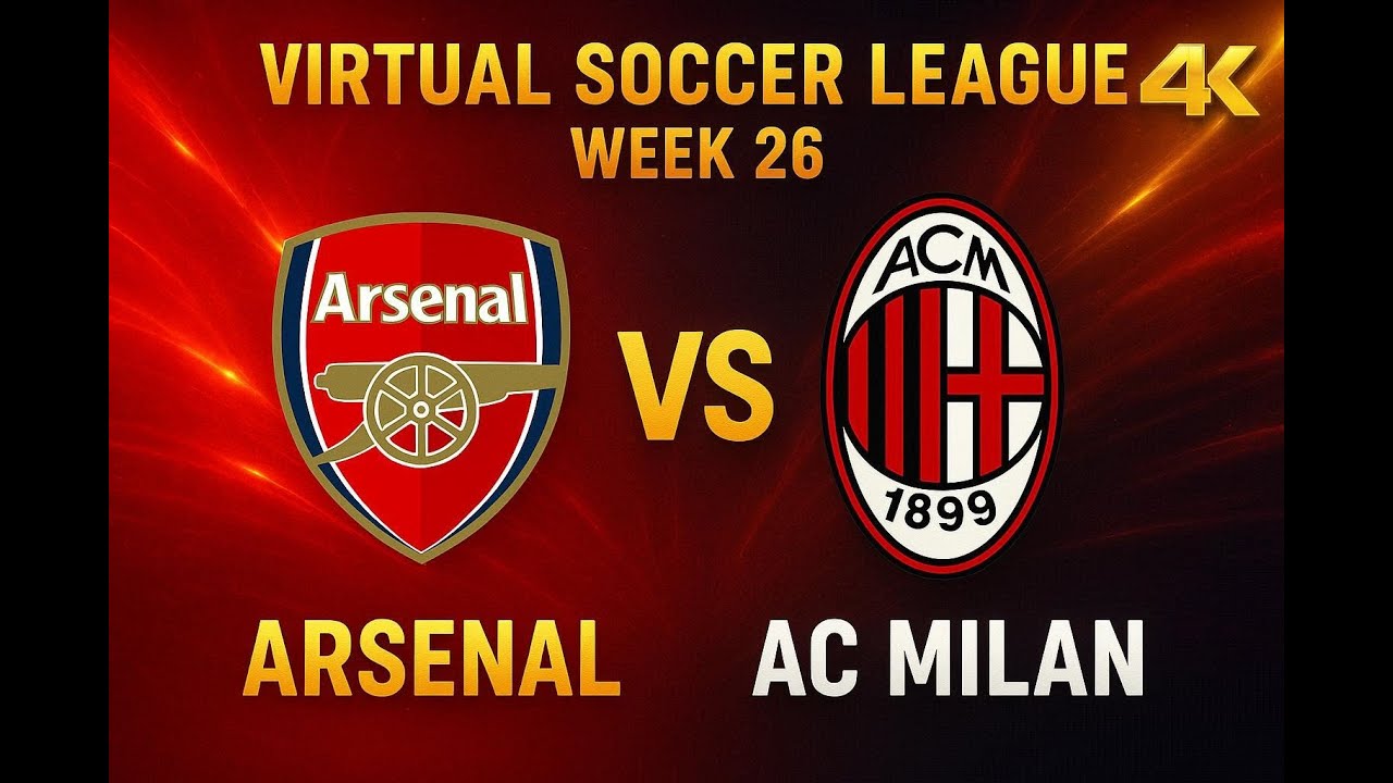 Arsenal vs AC Milan | Virtual Soccer League | Week 26 | FC 26 | 4K