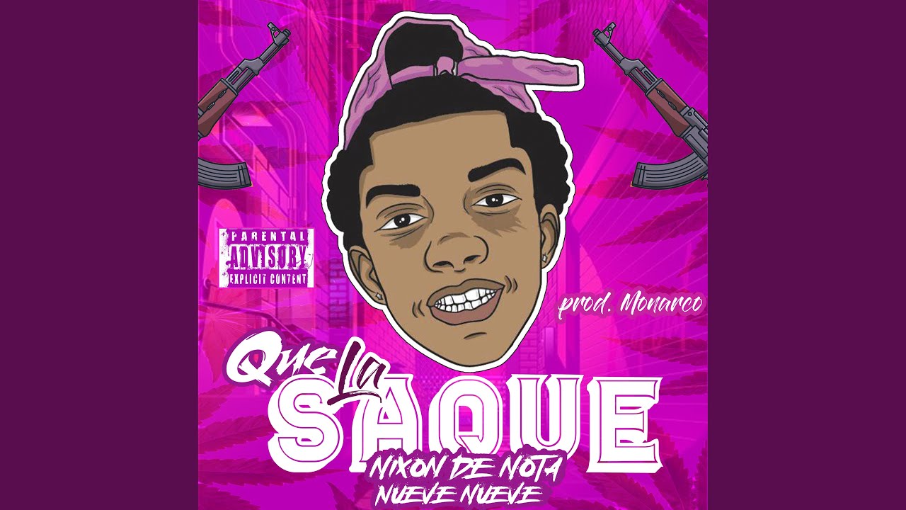 Que la Saque - Nueve Nueve