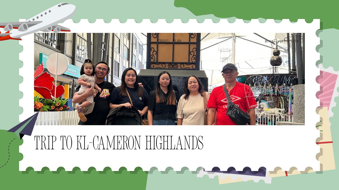 Family Trip to KL & Cameron Highlands - Part 2
