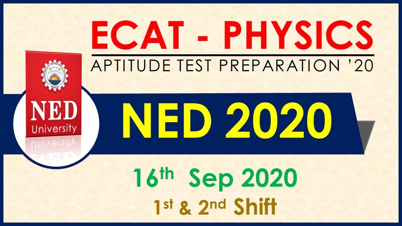 NED PAPER 2020 || 16 Sep 2020  || Solution- Entry Test Preparation (PHYSICS)