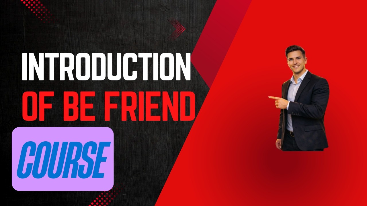 INTRODUCTION OF BE FRIEND COURSE