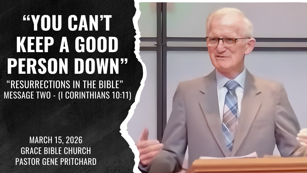 “YOU CAN’T KEEP A GOOD PERSON DOWN” - “Resurrections in the Bible” - Message Two