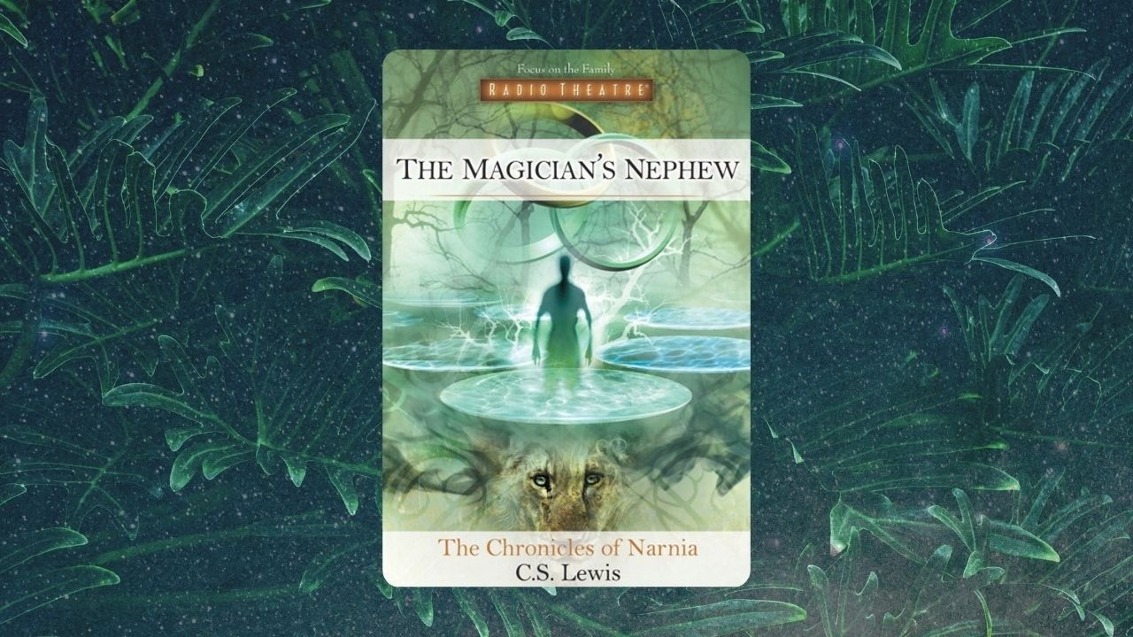 Radio Theatre: The Chronicles of Narnia - The Magician's Nephew  (Part 1)