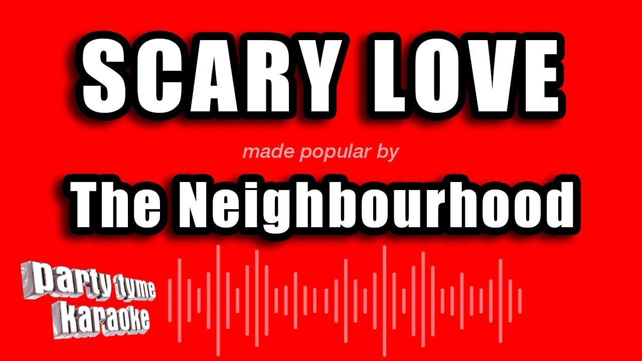 The Neighbourhood - Scary Love (Karaoke Version)