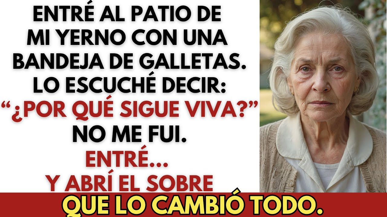 Entré al patio de mi yerno y escuché: “¿Por qué sigue viva?” No me fui. Seguí caminando…