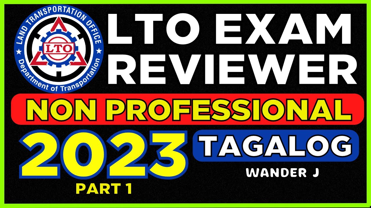 LTO EXAM REVIEWER - NON PROFESSIONAL DRIVER'S LICENSE | TAGALOG | Wander J