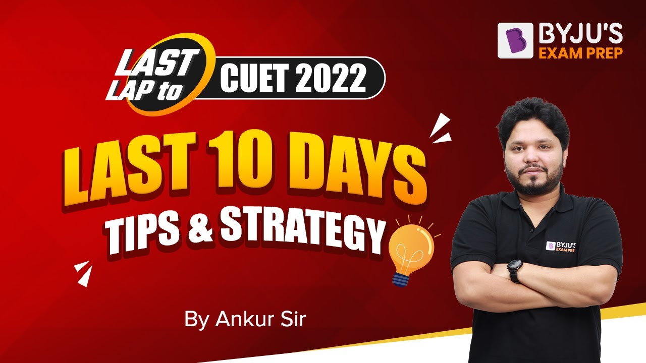 10 Days Strategy for CUET | CUET 2022 Preparation Tips & Tricks | BYJU'S Exam Prep