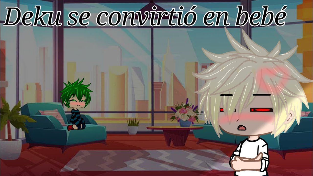 💥Deku se convirtió en bebé por 24 horas 7u7 💥  //katsudeku// ~ Dani fujoshi 737 ~