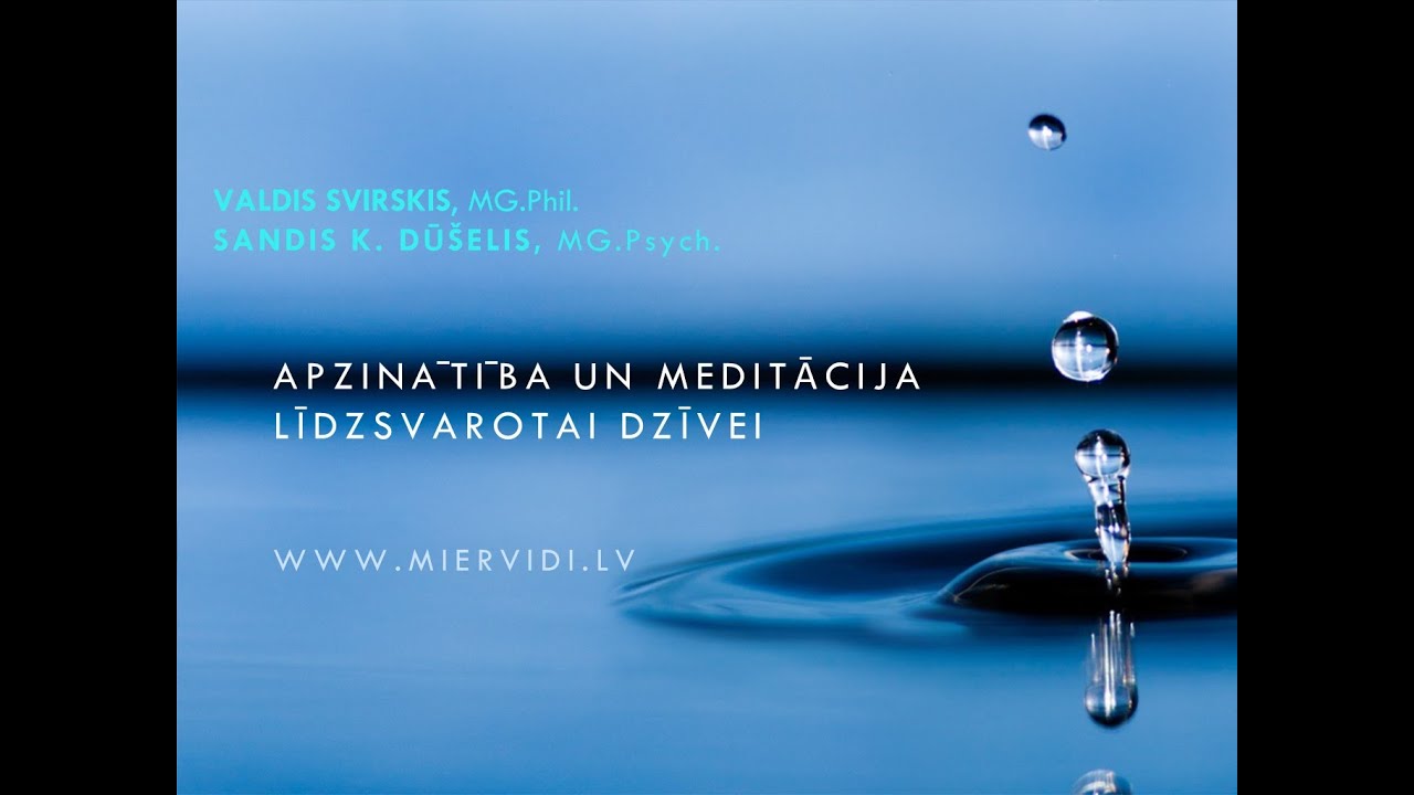 Apzinātība un meditācija līdzsvarotai dzīvei