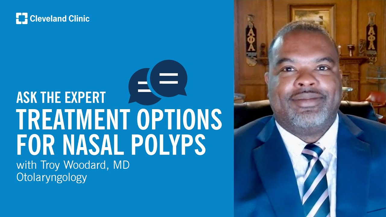 Treatment Options for Nasal Polyps | Ask Cleveland Clinic's Expert
