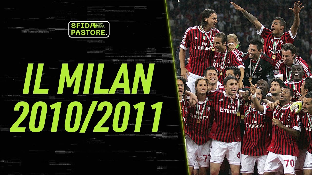 Il Milan 2010/2011 ||| Sfida Pastore