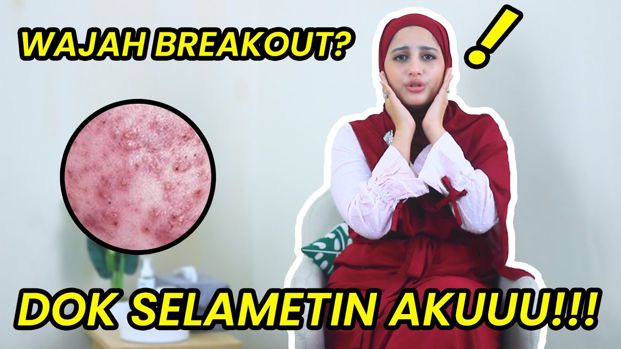Wajah Breakout!! Plis Selametin Doookkk!!