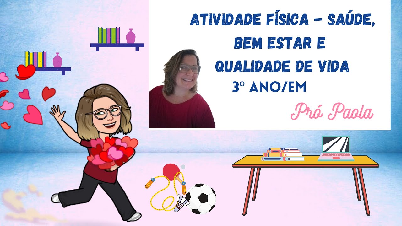 Atividade Física, Saúde, Bem estar e Qualidade de Vida - 3º ano - Educação Física