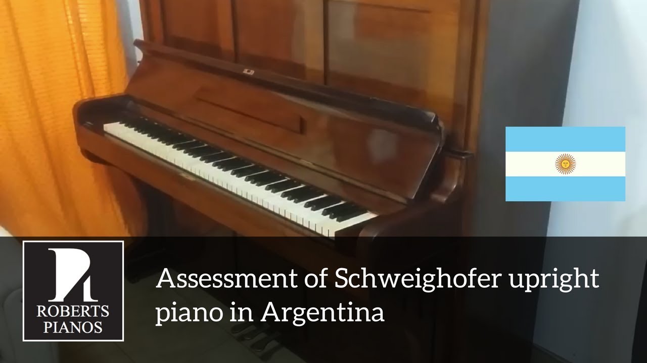 Assessment of Schweighofer upright piano in Argentina