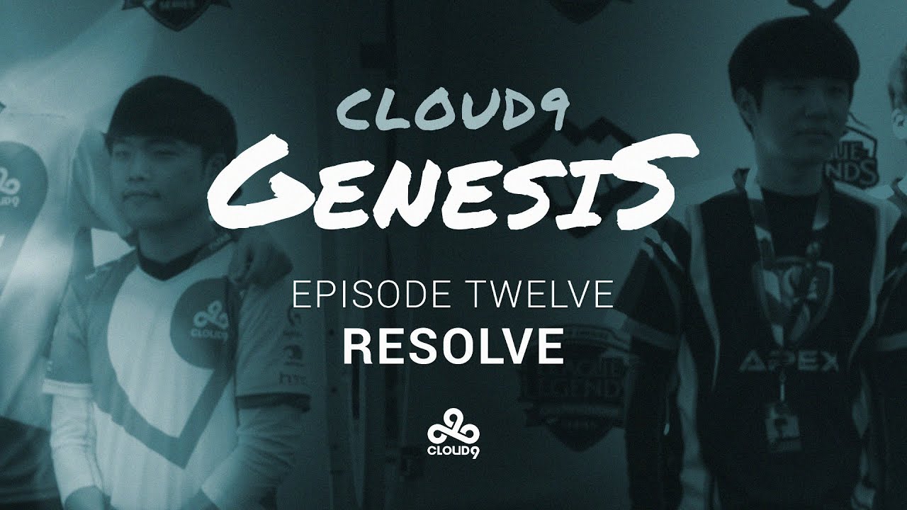 Cloud9 LoL | Genesis Эп.12 — Resolve