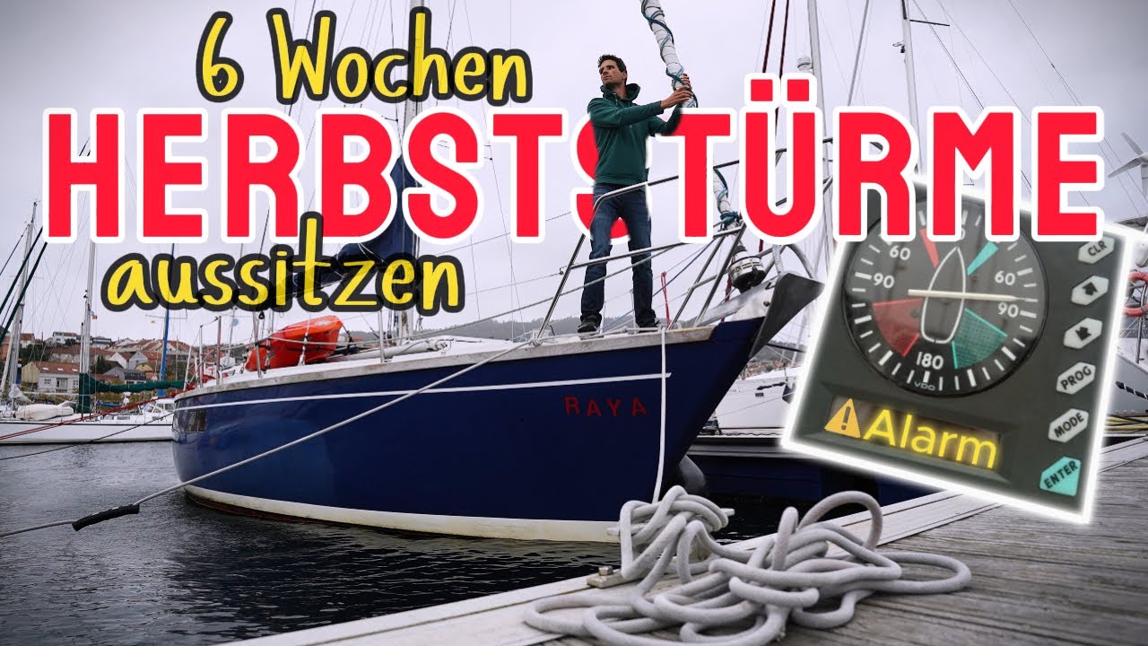 6 Wochen Herbststürme - Weiterfahrt unmöglich | Ep. 21
