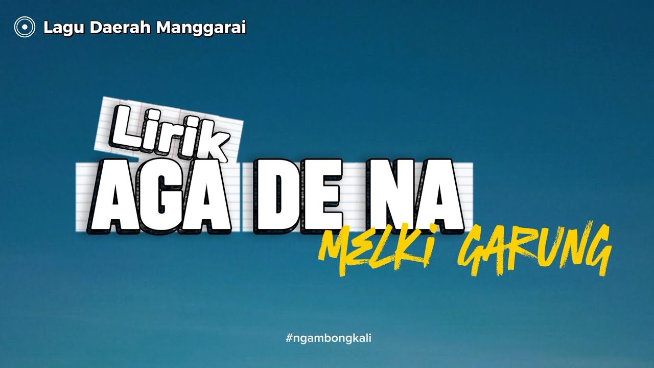 AGA DE NA || Lagu Daerah Manggarai || Lirik Video || Cover Melki Garung