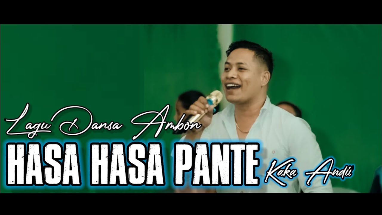 Kaka Andii || Hasa Hasa Pante Ambon || @KakaAndii