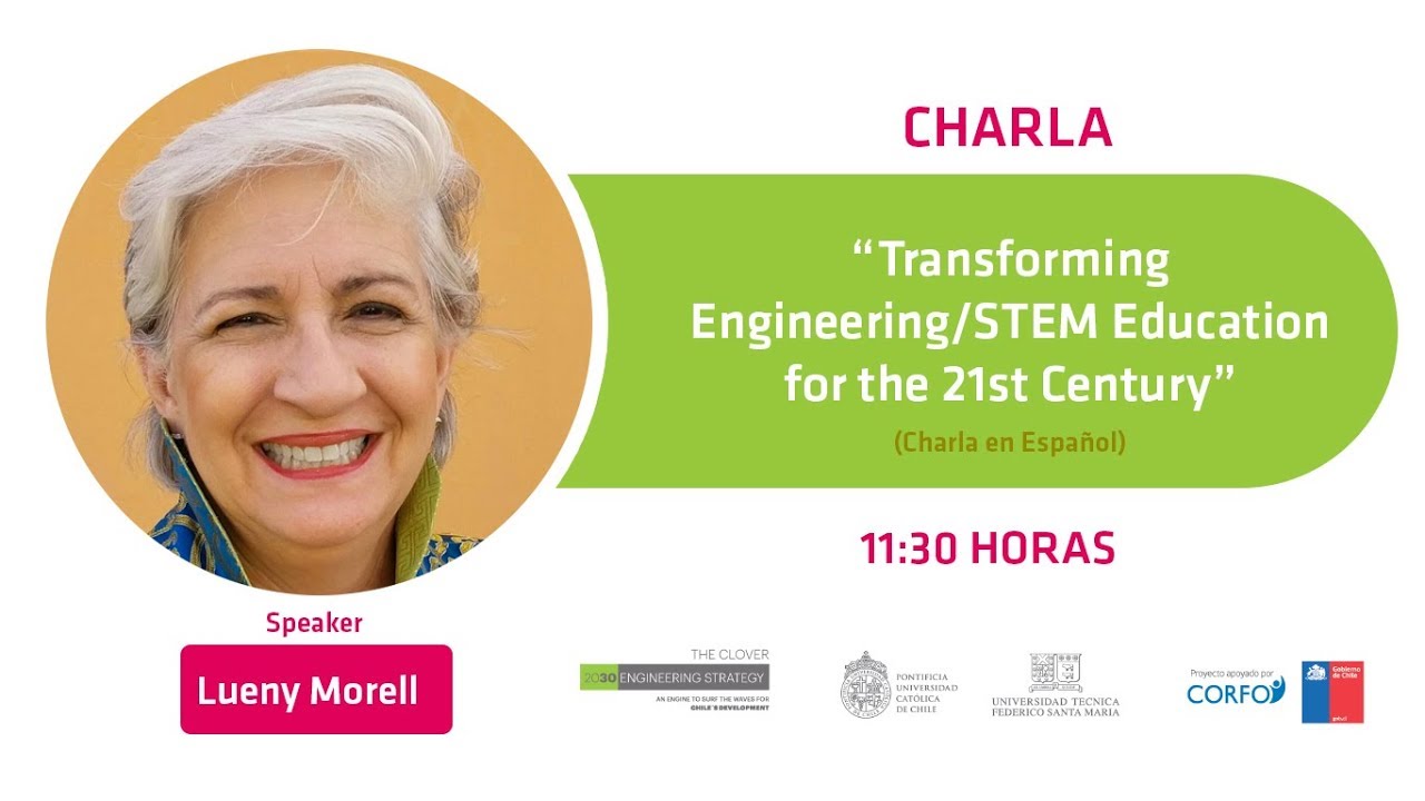 Charla “Transforming Engineering/STEM Education for the 21st Century”