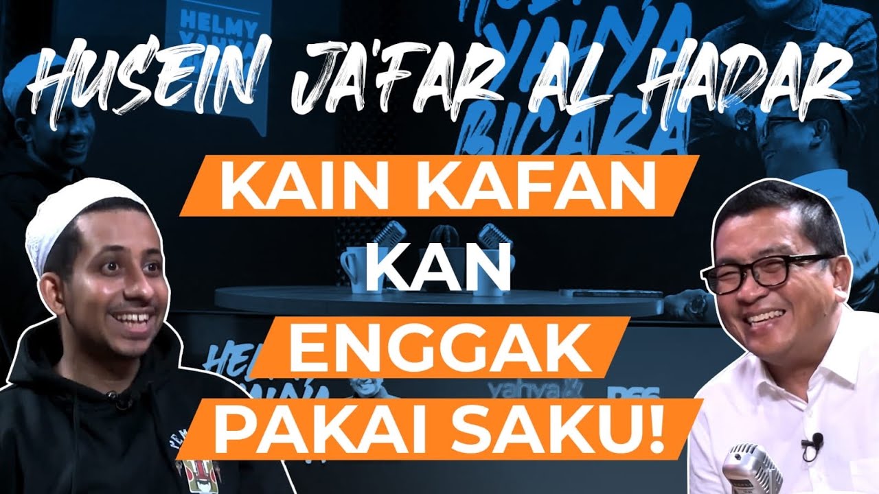 Husein Jafar Al Hadar, Kain Kafan Kan Enggak Pakai Saku! | Helmy Yahya Bicara