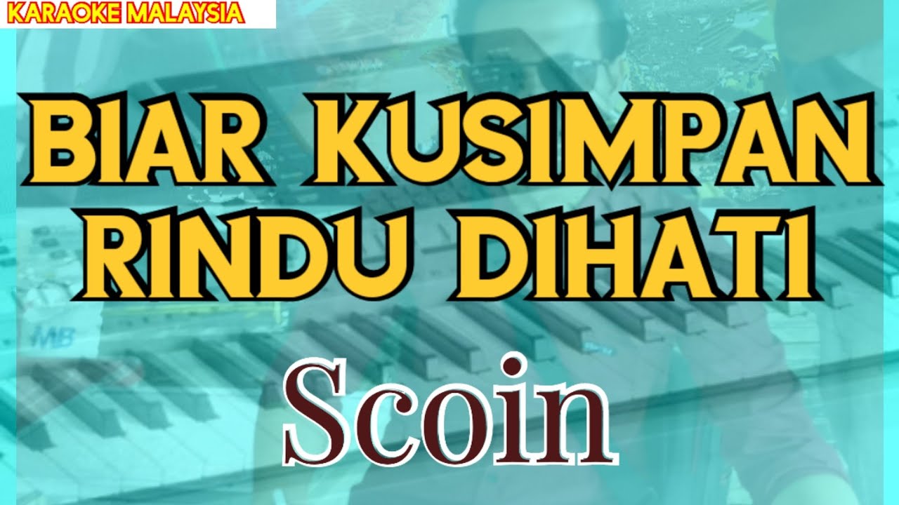 Karaoke malaysia BIAR KUSIMPAN RINDU DIHATI #SCOIN# (nada pria G)