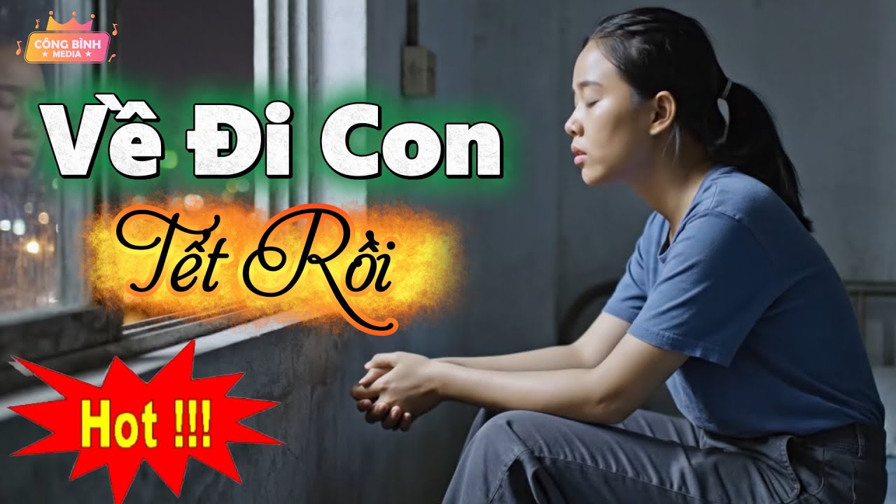 Nghe xong chỉ muốn lên xe về quê ăn tết với ba mẹ - Về Đi Con Tết Rồi | Tiếng Hát Thảo My