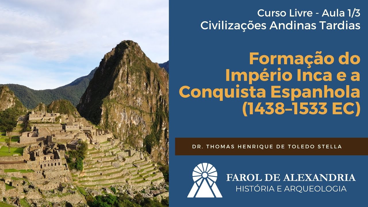 Formação do Império Inca e a Conquista Espanhola - [1/3] Civilizações Andinas Tardias