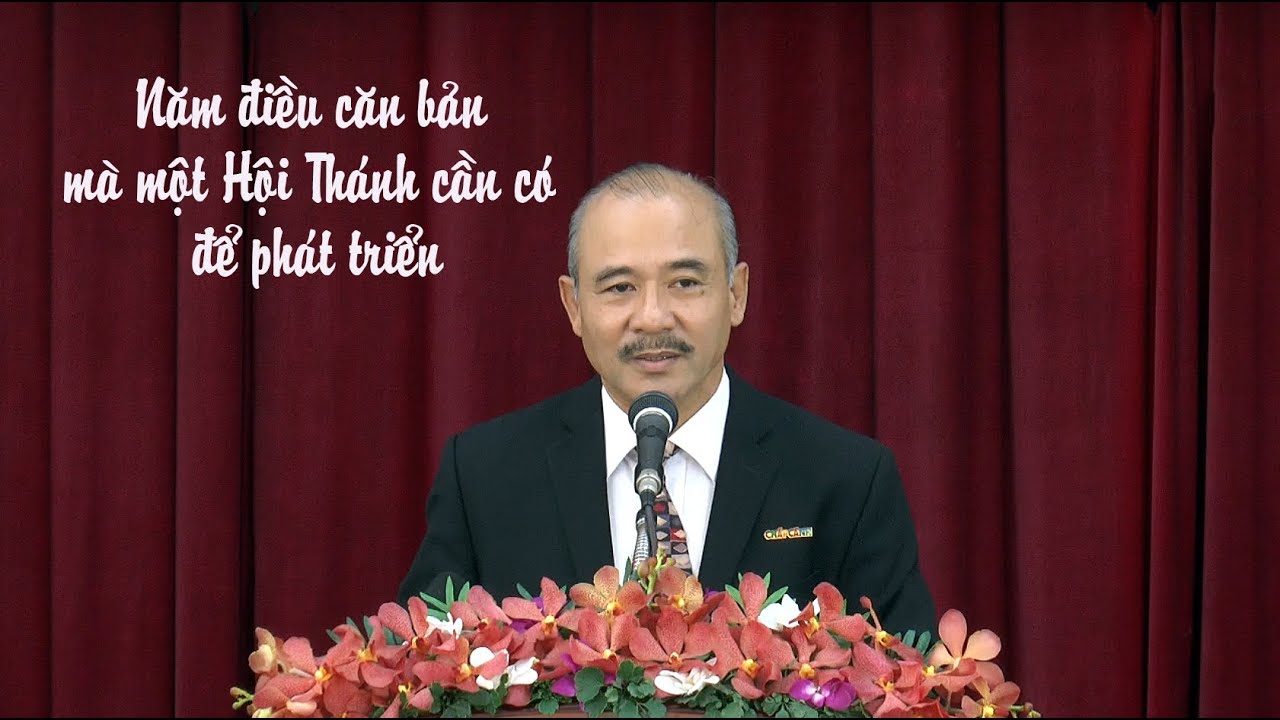 NĂM ĐIỀU CĂN BẢN MÀ MỘT HỘI THÁNH CẦN CÓ ĐỂ PHÁT TRIỂN! - Mục sư Dương Quang Thoại - 03.09.2022