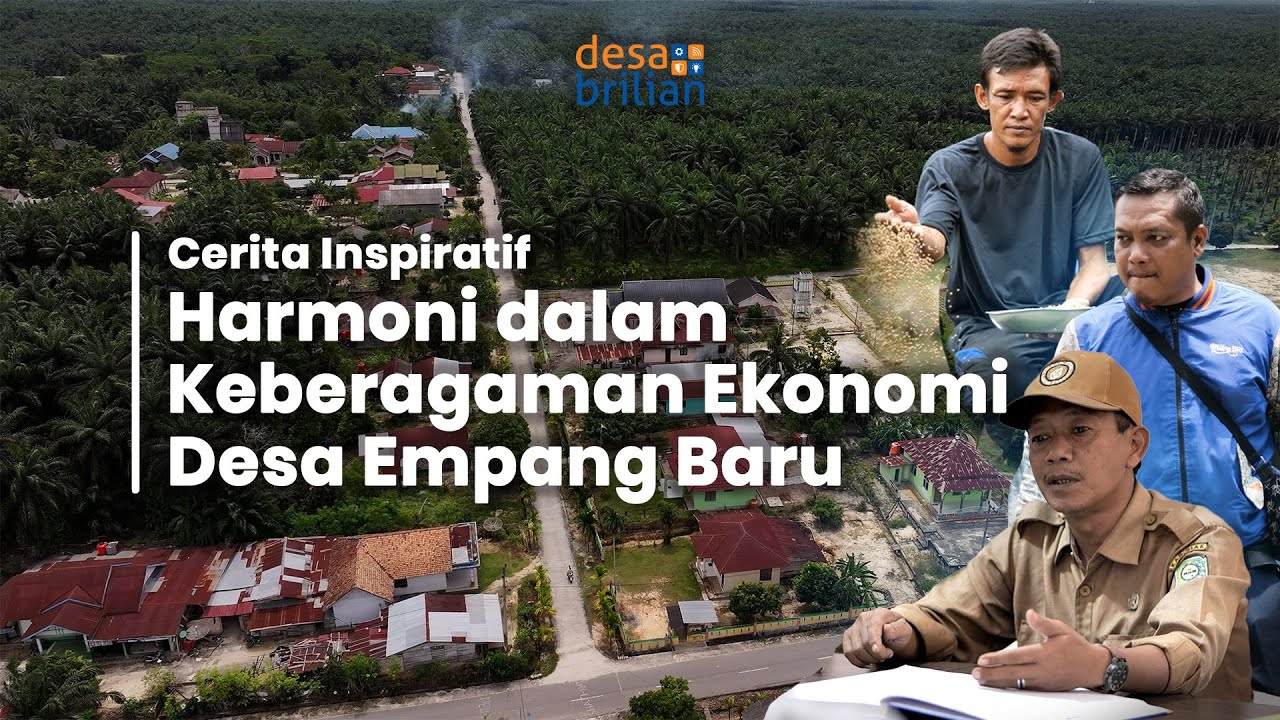 Cerita Inspiratif - Harmoni dalam Keberagaman Ekonomi Desa Empang Baru